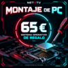 Servicio de montaje de PC NETXTV por 65 euros, con sistema operativo de regalo. Componentes no incluidos.