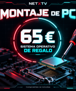 Servicio de montaje de PC NETXTV por 65 euros, con sistema operativo de regalo. Componentes no incluidos.